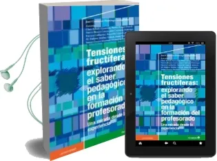 Descargar AudioLibro Tensiones Furctiferas: Explorando el Saber Pedagogico en la Formacion del Profesorado de Jose Contreras Domingo año 2016