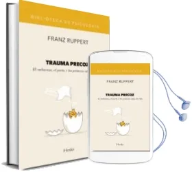 Descargar AudioLibro Trauma Precoz: El Embarazo, el Parto y los Primeros Años de Vida de Franz Ruppert año 2016