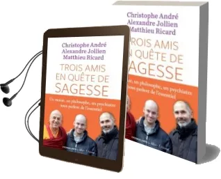 Descargar AudioLibro Trois Amis en Quete de Sagesse de Alexandre Jollien año 2016