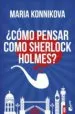 AudioLibro ¿Cómo Pensar Como Sherlock Holmes? de Maria Konnikova