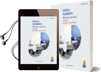 Descargar AudioLibro Escola Elisabeth: 50 Anys d Historia (1967-2017) de Xavier Royes Lopez año 2016