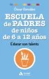 AudioLibro Escuela de Padres de Niños de 6 a 12 Años: Educar con Talento de Oscar Gonzalez Vazquez
