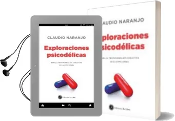 Descargar AudioLibro Exploraciones Psicodelicas: Para la Transformacion Colectiva de la Conciencia de Claudio Naranjo año 2016
