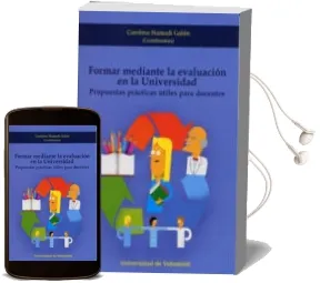 Descargar AudioLibro Formar Mediante la Evaluacion en la Universidad: Propuestas Practicas Utiles para Docentes de Carolina Hamodi Galan año 2016