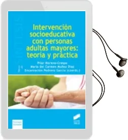 Descargar AudioLibro Intervencion Socioeducativa con Personas Adultas Mayores: Teoria y Practica de Pilar Auxilidora; Muñoz Díaz, María Del Carmen; Pedrero García, Encarnación Moreno Crespo año 2016