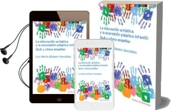 Descargar AudioLibro La Educacion Artistica y la Expresion Plastica Infantil: Que y Como Enseñar de Luz María Gilabert González año 2016