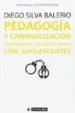 AudioLibro Pedagogia y Criminalizacion: Cartografias Socioeducativas con Adolescentes de Diego Silva Balerio