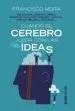 AudioLibro Cuando el Cerebro Juega con las Ideas de Francisco Mora