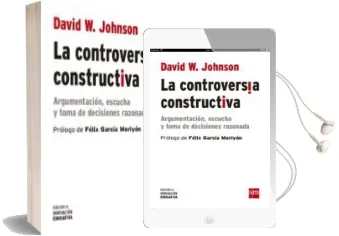 Descargar AudioLibro La Controversia Constructiva: Argumentacion, Escucha y Toma de Decisiones Razonadas de David W. Johnson año 2016