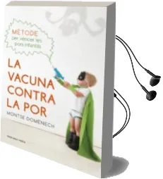 Descargar AudioLibro La Vacuna Contra la por de Montse Domenech año 2016