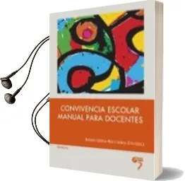 Descargar AudioLibro Convivencia Escolar: Manual para Docentes de Rosario Ortega Ruiz año 2016