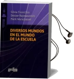 Descargar AudioLibro Diversos Mundos en el Mundo de la Escuela de Denise Najmannovich; Silvia Finocchio año 2016