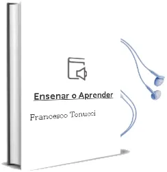 Descargar AudioLibro Enseñar o Aprender de Francesco Tonucci año 2016