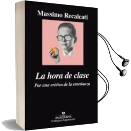 Descargar AudioLibro La Hora de Clase: Por una Erotica de la Enseñanza de Massimo Recalcati año 2016