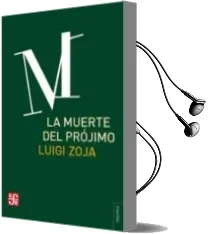 Descargar AudioLibro La Muerte del Projimo de Luigi Zoja año 2016