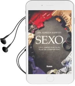Descargar AudioLibro Sexo: Un Camino Hacia el Placer Compartido de Adrian Sapetti año 2016