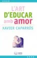 AudioLibro L art d Educar amb Amor de Xavier Caparros Obiols