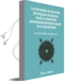 Descargar AudioLibro La Formación de Docentes de Lenguas Extranjeras: Hacia un Desarro llo Profesional Profundo Basado en la Narratividad de Cristina Perez Valverde año 2016