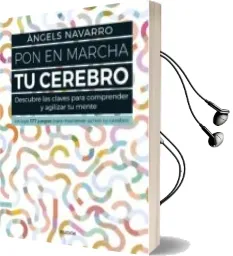 Descargar AudioLibro Pon en Marcha tu Cerebro: Descubre las Claves para Comprender y Agilizar tu Mente de Angels Navarro año 2016