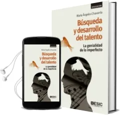 Descargar AudioLibro Busqueda y Desarrollo del Talento: La Genialidad de lo Imperfecto de Maria Angeles Chavarria año 2016