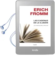 Descargar AudioLibro Las Cadenas de la Ilusión de Erich Fromm año 2016