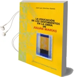 Descargar AudioLibro Educación de los Sentimientos en la Obra de Julián Marías de Jose Luis Garcia Sanchez año 2016