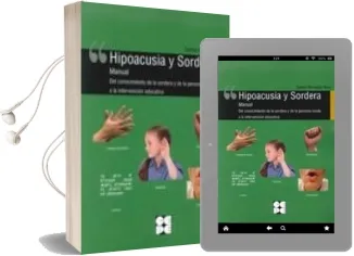 Descargar AudioLibro Hipoacusia y Sordera: Manual del Conocimiento de la Sordera y de la Persona Sorda a la Intervencion Educativa de Santos Borregon Sanz año 2016