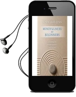 Descargar AudioLibro Mindfulness for Beginners: Reclaiming the Present Moment - and Your Life de Jon Kabat Zinn año 2016