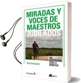 Descargar AudioLibro Miradas y Voces de Maestros Jubilados de Victor Amar año 2016