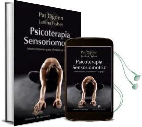 Descargar AudioLibro Psicoterapia Sensoriomotriz: Intervenciones para el Trauma y el Apego de Ogden Pat año 2016
