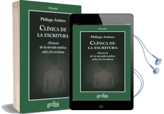 Descargar AudioLibro Clínica de la Escritura de Philippe Artieres año 2016