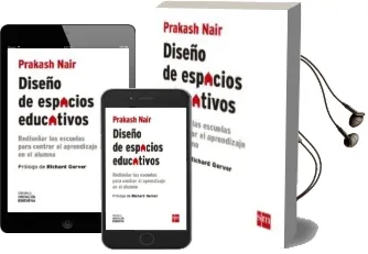 Descargar AudioLibro Diseño de Espacios Educativos: Rediseñar las Escuelas para Centrar el Aprendizaje en el Alumno de Prakash Nair año 2016