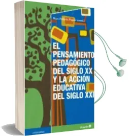 Descargar AudioLibro El Pensamiento Pedagogico del Siglo xx y la Accion Educativa del Siglo xxi de Marc Pallares Piquer año 2016