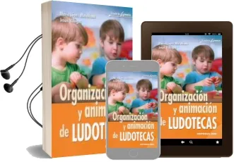Descargar AudioLibro Organizacion y Animacion de Ludotecas de Jesus Villegas; Maria Lopez Matallana año 2016