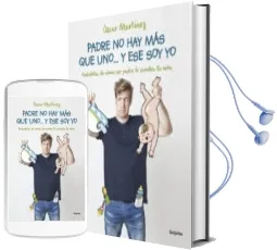 Descargar AudioLibro Padre, no hay mqs que Uno... y ese soy yo de Oscar Martinez año 2016