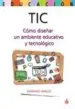 AudioLibro Tic. Como Diseñar un Ambiente Educativo y Tecnologico de Mariano Avalos