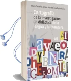 Descargar AudioLibro Cartografia de la Investigacion en Didactica de la Lengua y la Literatura de Maria (Ed.) Carreño Lopez año 2017