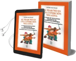 Descargar AudioLibro El Tdah no es una Condicion Negativa. la Causa de tan Elevado por Centaje de Diagnosticos Erroneos de Maria Jesus Benedet Alvarez año 2017