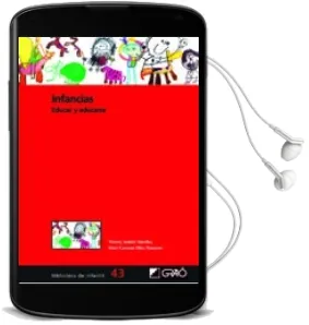 Descargar AudioLibro Infancias: Educar y Educarse de Maria Del Carmen Diez Navarro; Vicenç Arnaiz Sancho año 2017