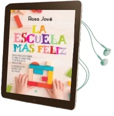 Descargar AudioLibro La Escuela mas Feliz: Ideas para Descubrir el don de Cada Niño y Estimular su Educacion: La Revolucion Secreta de las Aulas de Rosa Jove año 2017