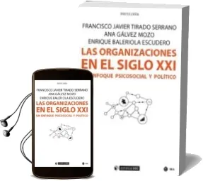 Descargar AudioLibro Las Organizaciones en el Siglo xxi de Francisco;Gálvez, Ana;Baleriola, Enrique Tirado año 2017