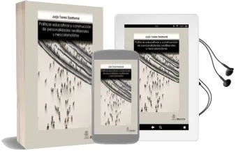 Descargar AudioLibro Políticas Educativas y Construcción de Personalidades Neoliberale s y Neocolonial de Jurjo Torres año 2017