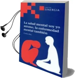 Descargar AudioLibro Salud Mental soy yo Mismo, la Enfermedad Mental Tambien de Carlos Diaz año 2017