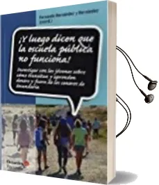 Descargar AudioLibro ¡Y Luego Dicen que la Escuela Pública no Funciona! de Fernando Hernandez Y Hernandez año 2017