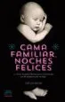AudioLibro Cama Familiar, Noches Felices o Como Dejarte Llevar por el Instinto en la Crianza de tu Hijo de Jose Luis Segura