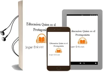 Descargar AudioLibro Educación, ¿Quién es el Protagonista? de Inger Enkvist año 2017