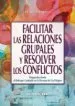 AudioLibro Facilitar las Relaciones Grupales y Resolver Conflictos de Ricard Marã­ Mollã 