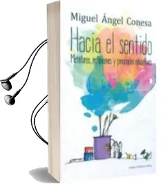 Descargar AudioLibro Hacia el Sentido: Metaforas, Reflexiones y Pinceladas Educativas de Miguel Angel Conesa año 2017