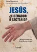 AudioLibro Jesús, ¿Liberador o Sectario? de Joan Masferrer