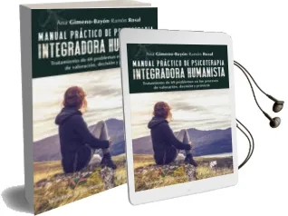 Descargar AudioLibro Manual Práctico de Psicoterapia Integradora Humanista de Ramon Rosal; Ana Gimeno Bayo año 2017